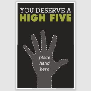 You Deserve a High Five Funny Poster (12 x 18 inch)