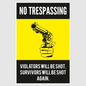 Warning No Trespassing Funny Poster (12 x 18 inch)