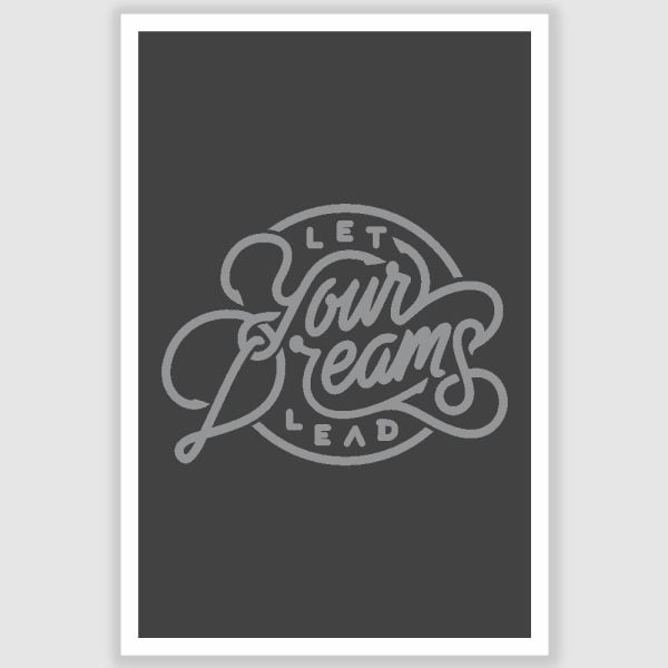 Let Your Dreams Lead Inspirational Poster (12 x 18 inch)