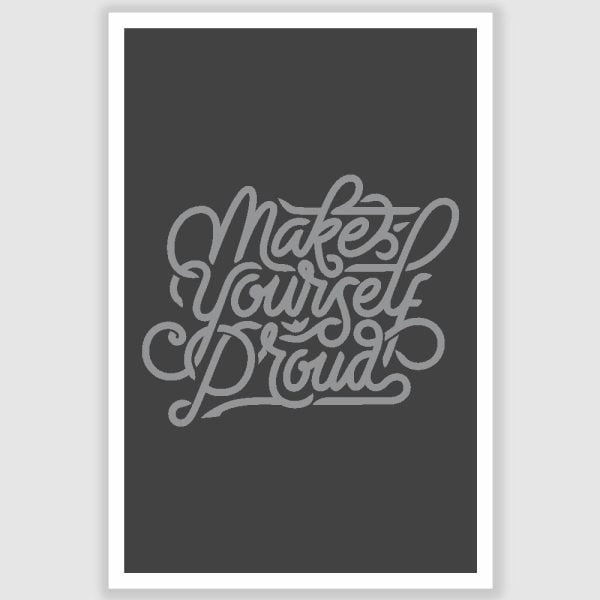 Make Yourself Proud Inspirational Poster (12 x 18 inch)