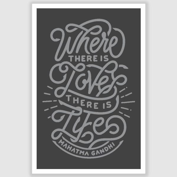 Mahatma Gandhi - Where There Is Love Poster (12 x 18 inch)