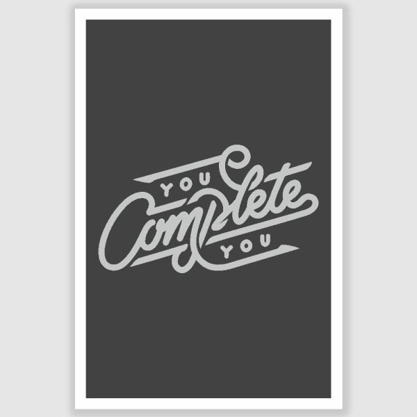 You Complete You Inspirational Poster (12 x 18 inch)