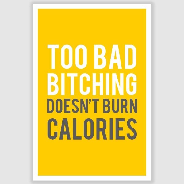 Bitching Funny Poster (12 x 18 inch)