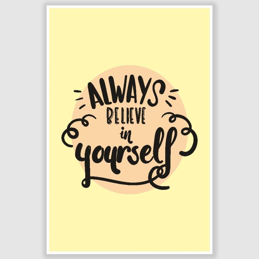 Believe In Yourself Inspirational Poster (12 x 18 inch)