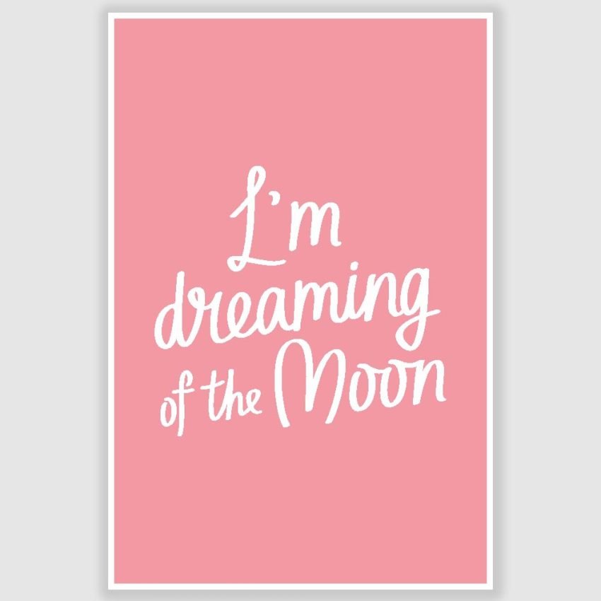 Im dreaming of the moon Inspirational Poster (12 x 18 inch)