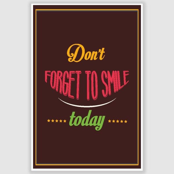 Dont forget to Smile Inspirational Poster (12 x 18 inch)