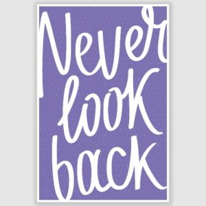 Never Look Back Inspirational Poster (12 x 18 inch)