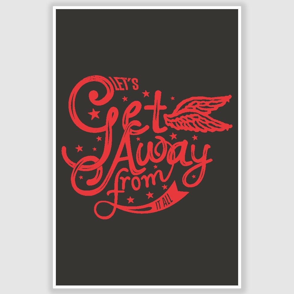 Lets Get Away Poster (12 x 18 inch)