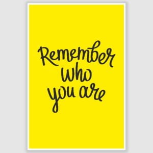 Remember Who You are Inspirational Poster (12 x 18 inch)