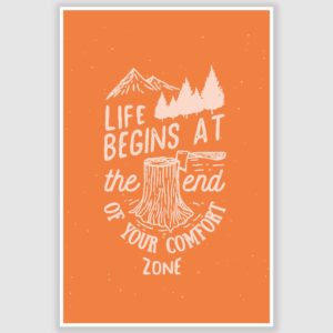 Life Begins At The End Of Your Comfort Zone Inspirational Poster (12 x 18 inch)