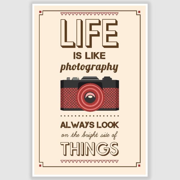 Life Is Like Photography Inspirational Poster (12 x 18 inch)
