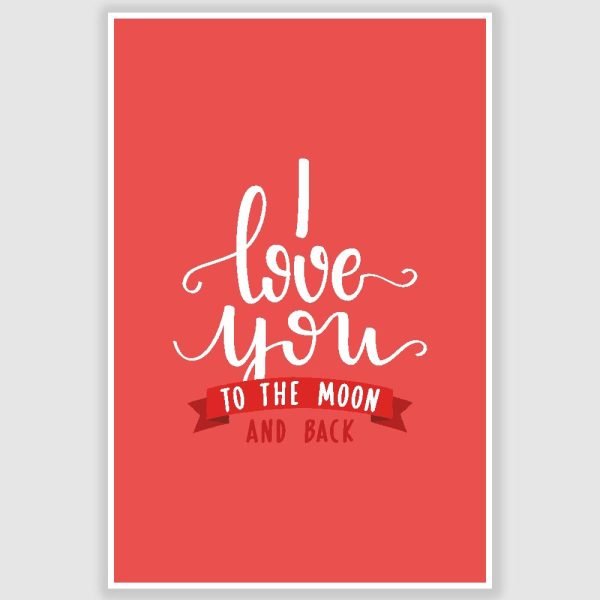Love You To The Moon And Back Poster (12 x 18 inch)