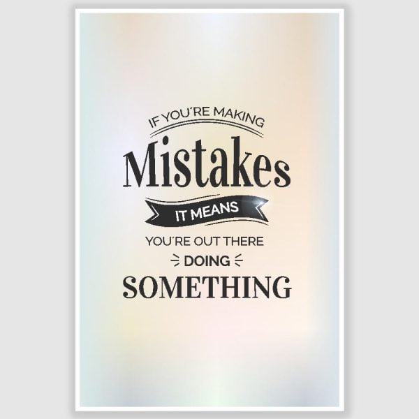 If You Are Making Mistakes Inspirational Poster (12 x 18 inch)