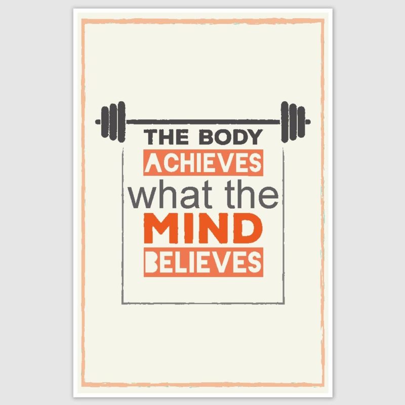 The Body Achieves Gym Motivation Poster (12 x 18 inch)