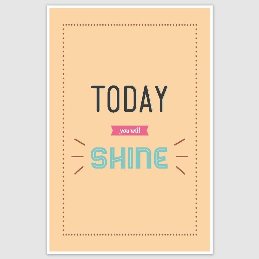Today You Will Shine Motivational Poster (12 x 18 inch)