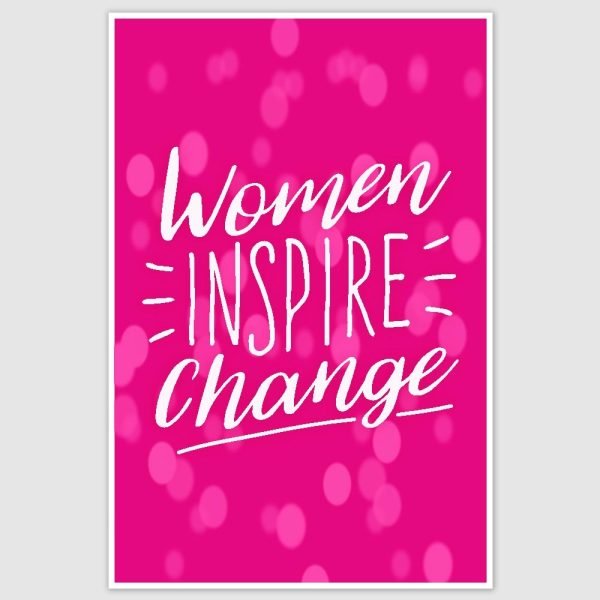 Women Inspire Change Poster (12 x 18 inch)