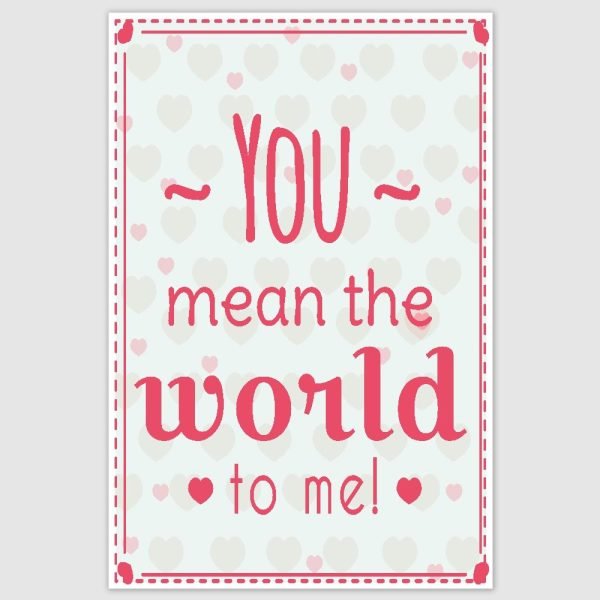 You Mean The World To Me Poster (12 x 18 inch)