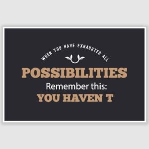 Possibilities Inspirational Poster (12 x 18 inch)