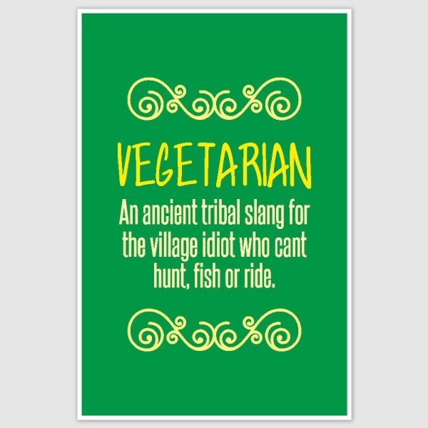Vegetarian Ancient Tribal Slang Funny Poster (12 x 18 inch)