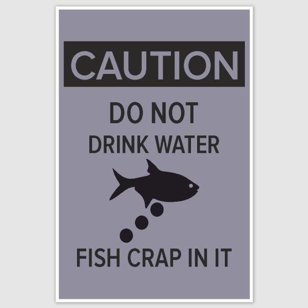 Caution Do Not Drink Water Funny Poster (12 x 18 inch)