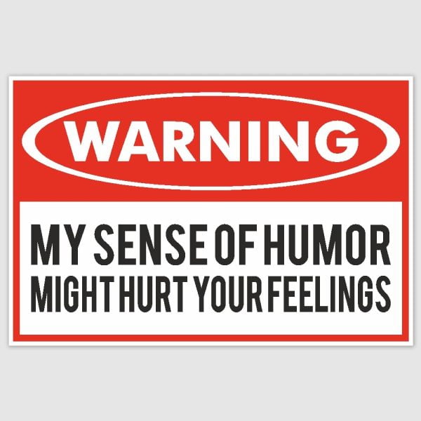 Warning My Sense Of Funny Funny Poster (12 x 18 inch)