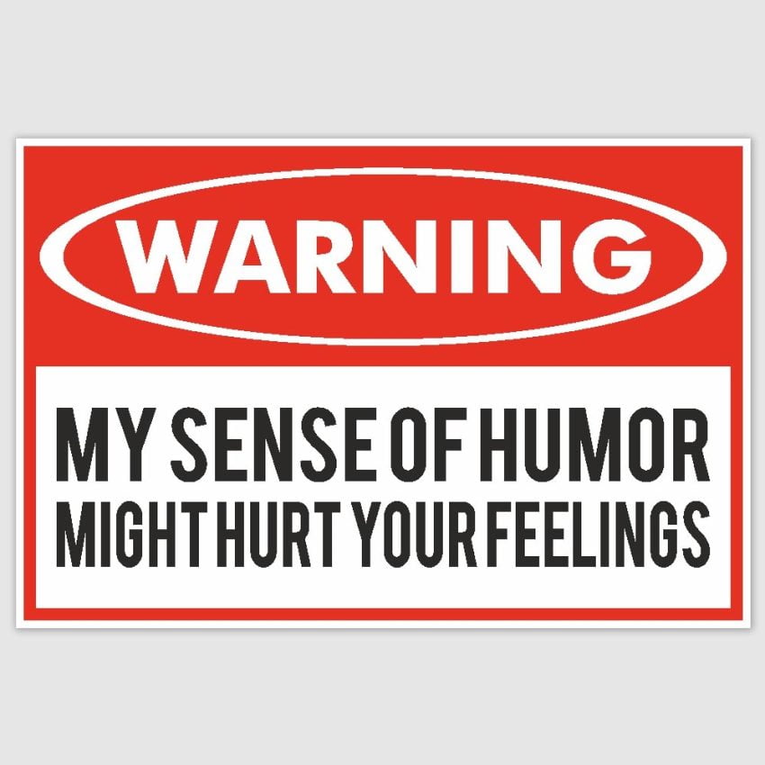 Warning My Sense Of Funny Funny Poster (12 x 18 inch)