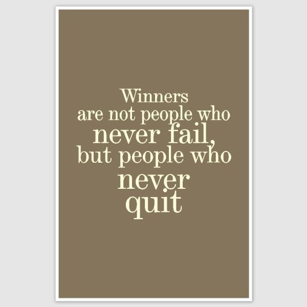 Winners Never Quit Funny Poster (12 x 18 inch)