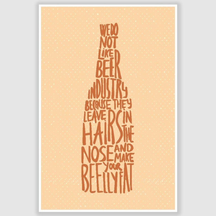 We Do Not Like Beer Industry Funny Poster (12 x 18 inch)