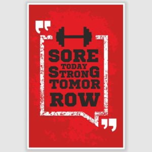 Sore Today Strong Tomorrow Inspirational Gym Poster (12 x 18 inch)