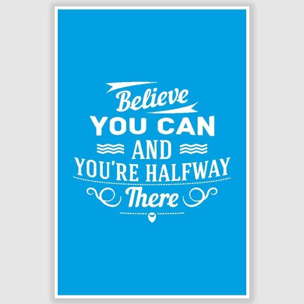 Believe You Can Inspirational Poster (12 x 18 inch)
