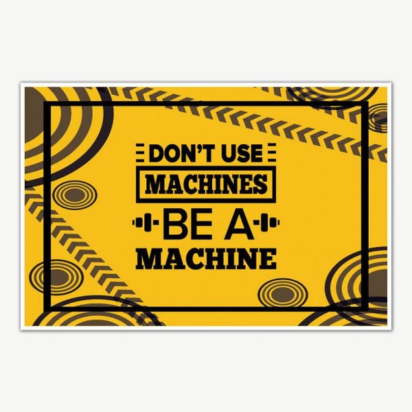 Be A Machine Gym Quotes Poster Art | Gym Motivation Posters
