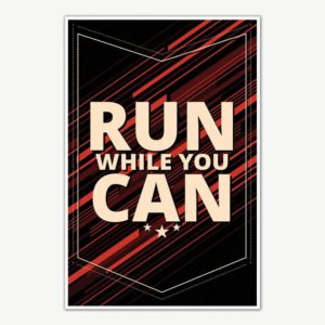 Run While You Can Fitness Poster Art | Gym Motivation Posters