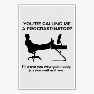 Procrastination Funny Poster