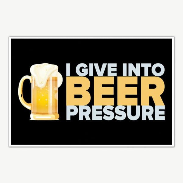 Beer Pressure Poster Art | Funny Posters For Room