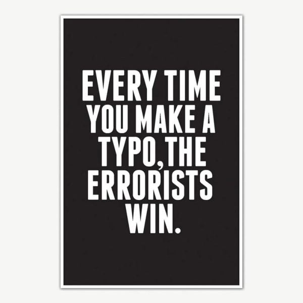 Everytime You Make A Typo Quote Poster Art | Funny Posters For Room