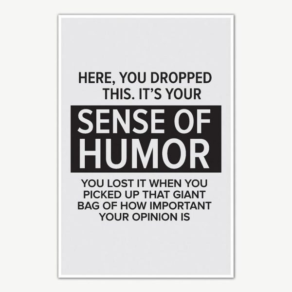 Your Sense Of Humor Quote Poster | Funny Posters For Room