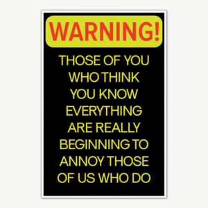 Warning Who Know Everything Quote Poster | Funny Posters For Room