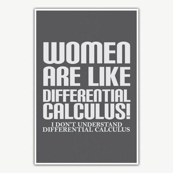 Women Are Like Calculus Poster | Funny Posters For Room
