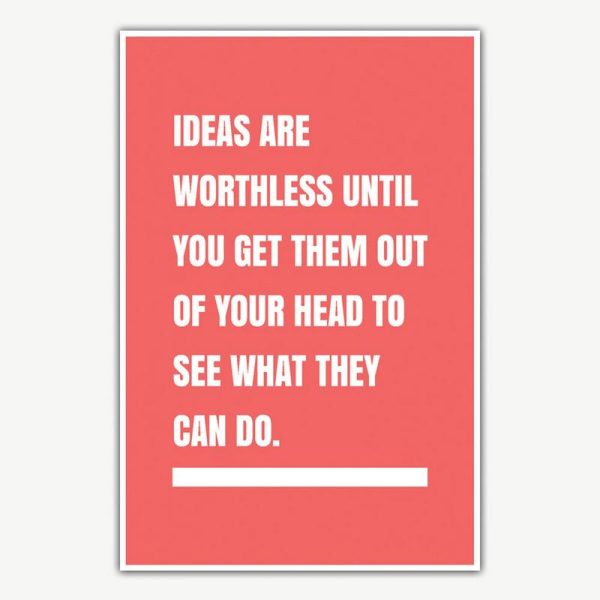 Ideas Are Worthless Poster Art | Inspirational Posters