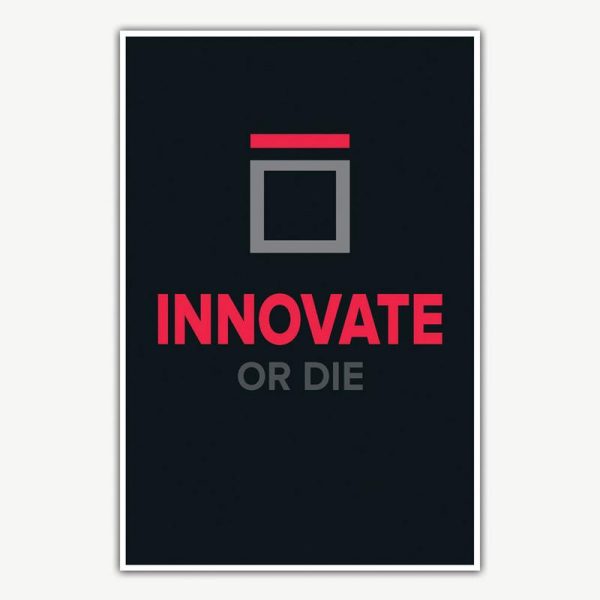 Innovate Or Die Poster | Inspirational Posters For Offices