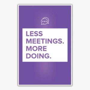 Less Meetings More Doing Poster | Inspirational Posters For Offices